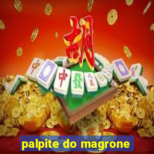 palpite do magrone